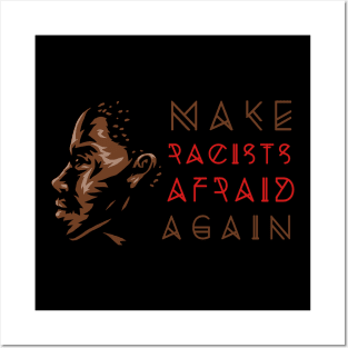 Make Racists Afraid Again Posters and Art